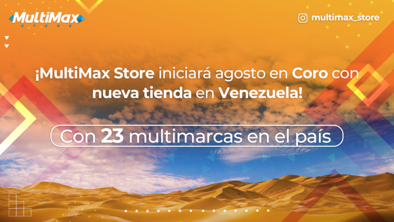 ¡MultiMax Store iniciará agosto en Coro con una nueva tienda en Venezuela!
