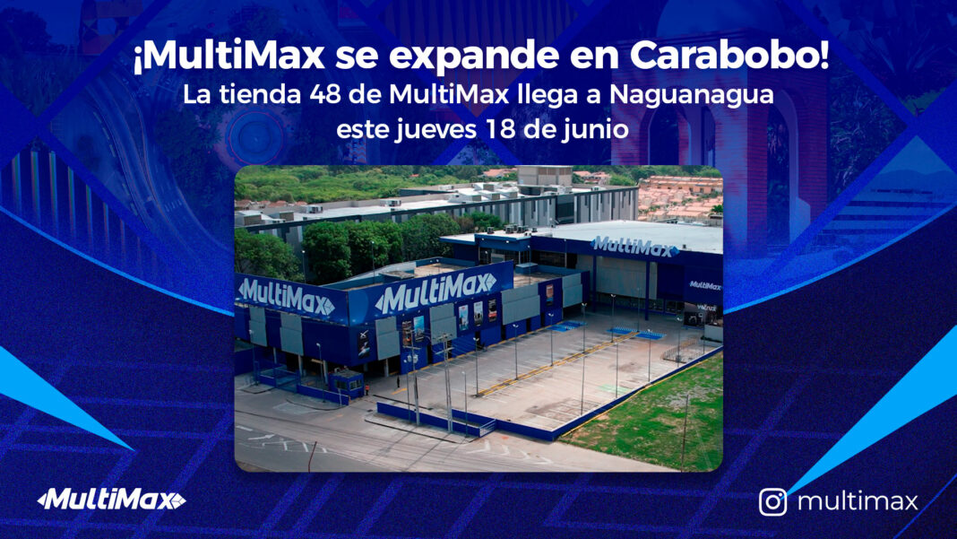 ¡MultiMax Mañongo llega este jueves 18 de junio! La multimarca más grande de Venezuela está lista para sorprender al estado Carabobo con más