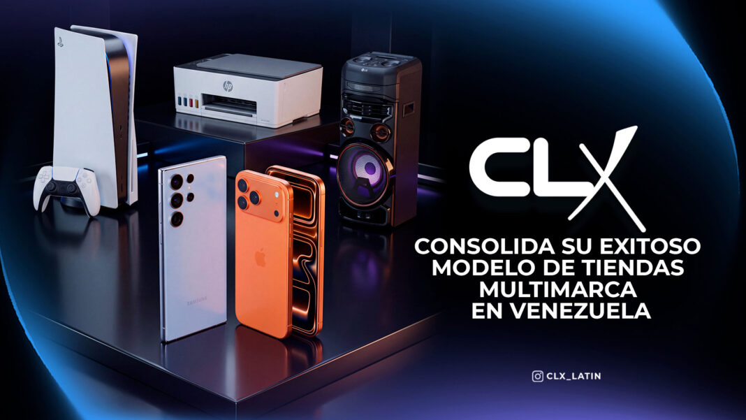 CLX consolida su exitoso modelo de tiendas multimarca en Venezuela